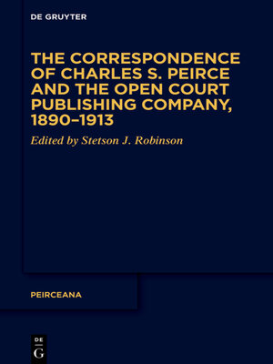 cover image of The Correspondence of Charles S. Peirce and the Open Court Publishing Company, 1890–1913